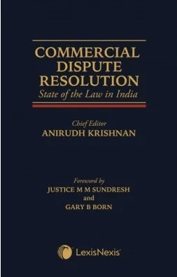 LexisNexis's Commercial Dispute Resolution- State of the Law in India - 1st Editiion 2024 - LexisNexis Hardcover – 31 August 2024