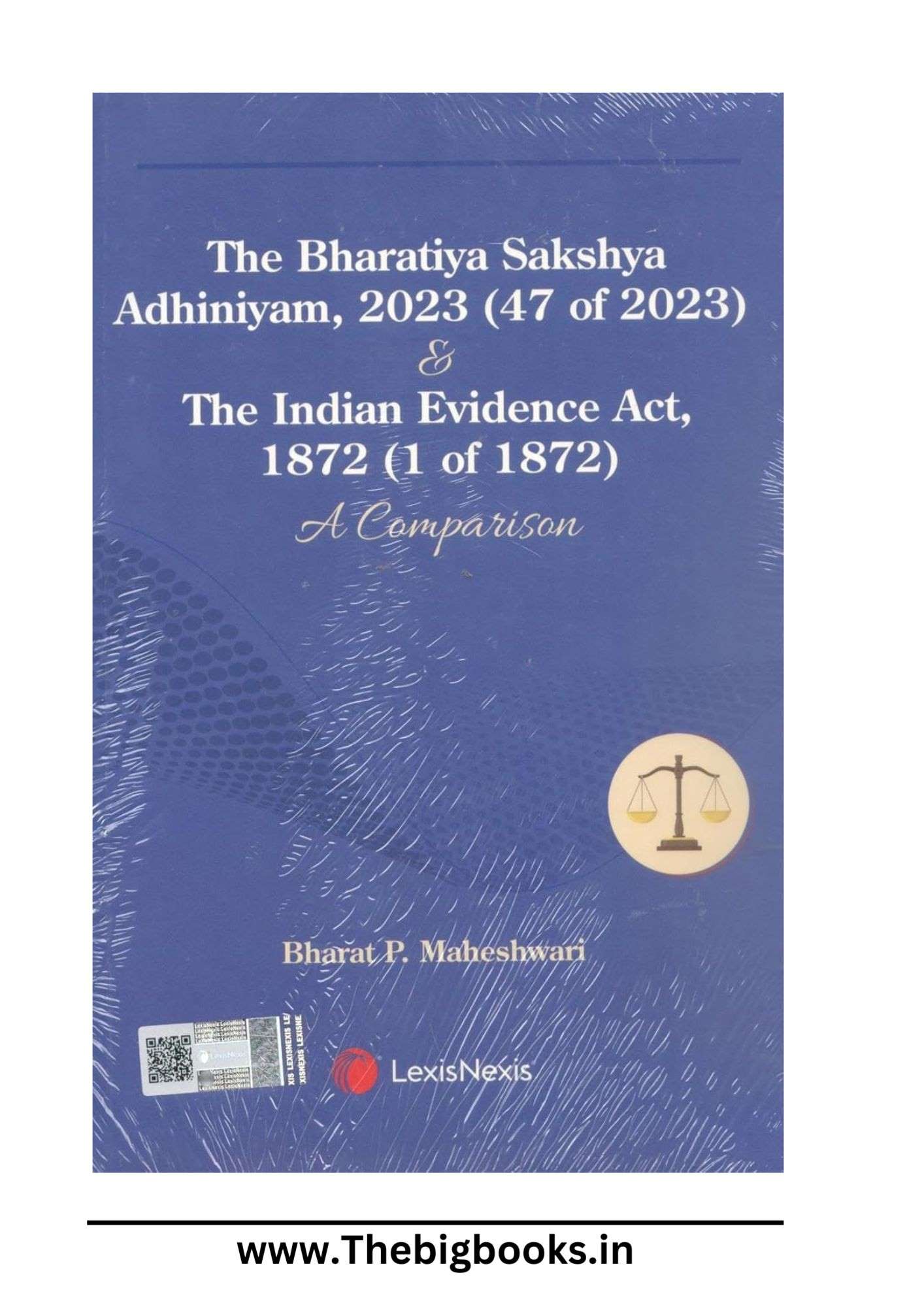LexisNexis The Bharatiya Sakshya Adhiniyam, 2023 (47 of 2023) & The Indian Evidence Act, 1872 (1 of 1872):'A Comparison - Edition 2025