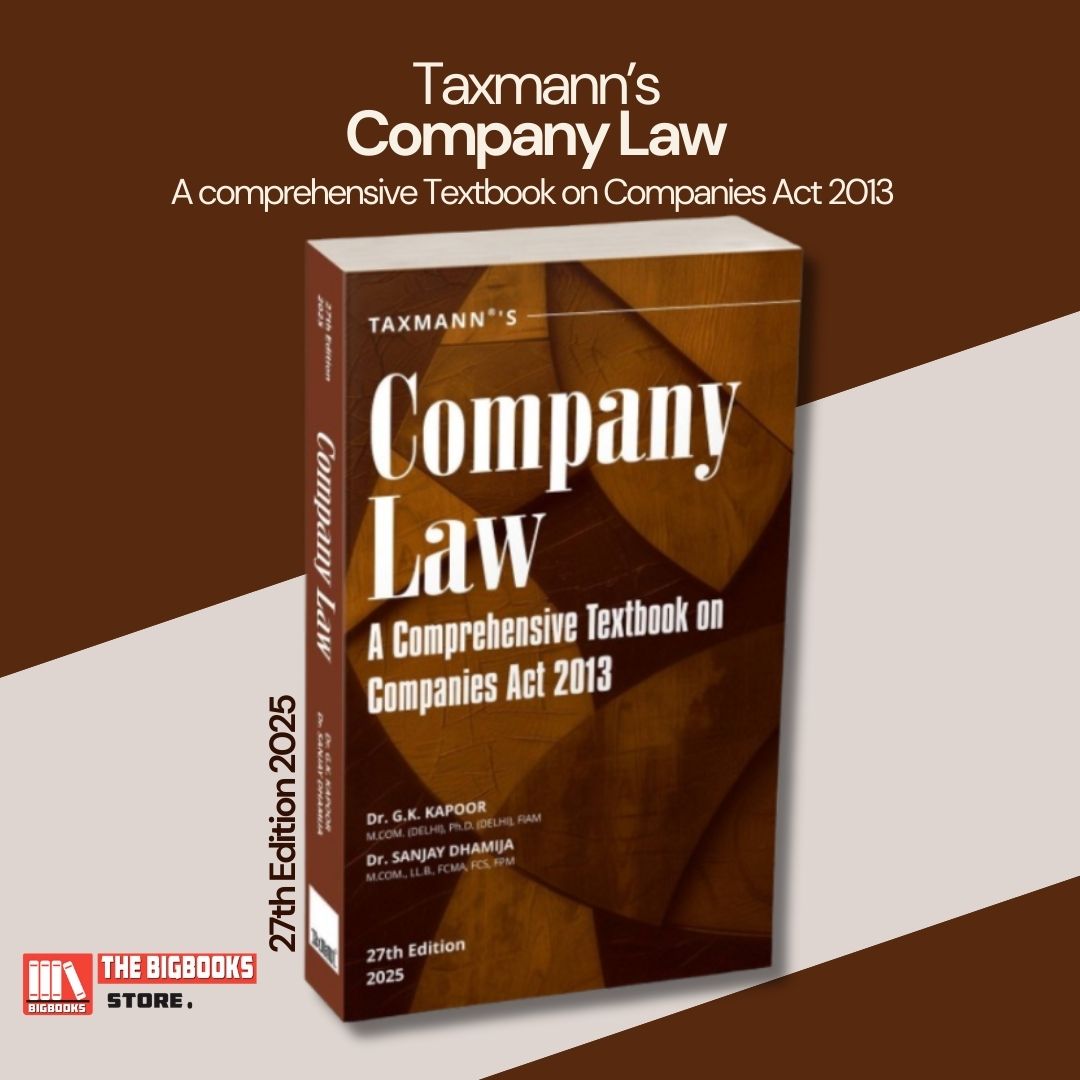 Taxmann's Company Law A Comprehensive Text Book on Companies Act 2013 by GK KAPOOR & SANJAY DHAMIJA Edition 2025 Taxmann's Company Law A Comprehensive Text Book on Companies Act 2013 by GK KAPOOR & SANJAY DHAMIJA Edition 2025