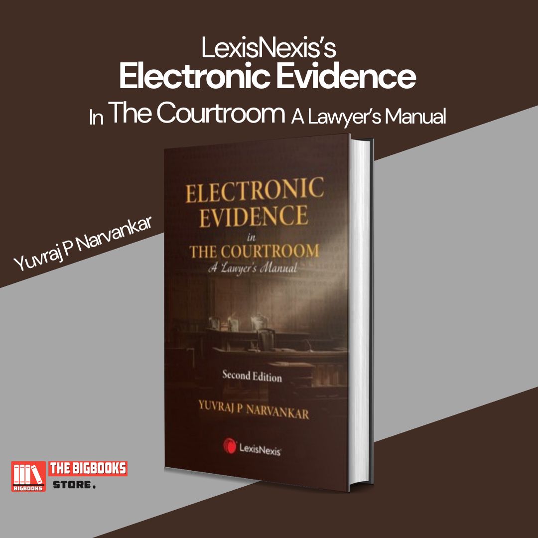 LexisNexis's Electronic Evidence in the Courtroom: A Lawyer’s Manual - 2nd Edition 2025