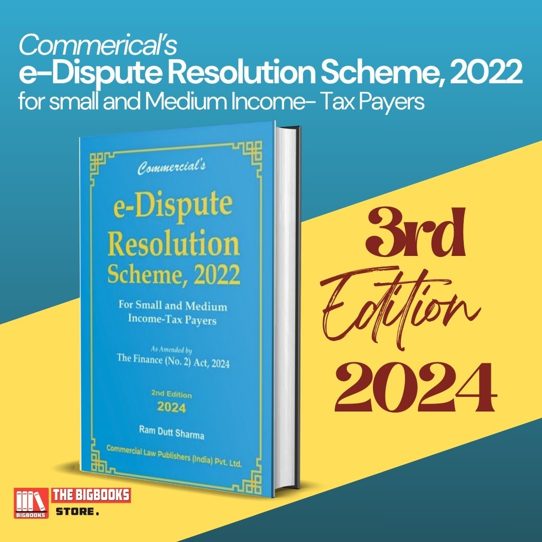 Commercial's e-Dispute Resolution Scheme, 2022 For Small And Medium Income Tax Payers As Amened  By The Finance Act, 2024.