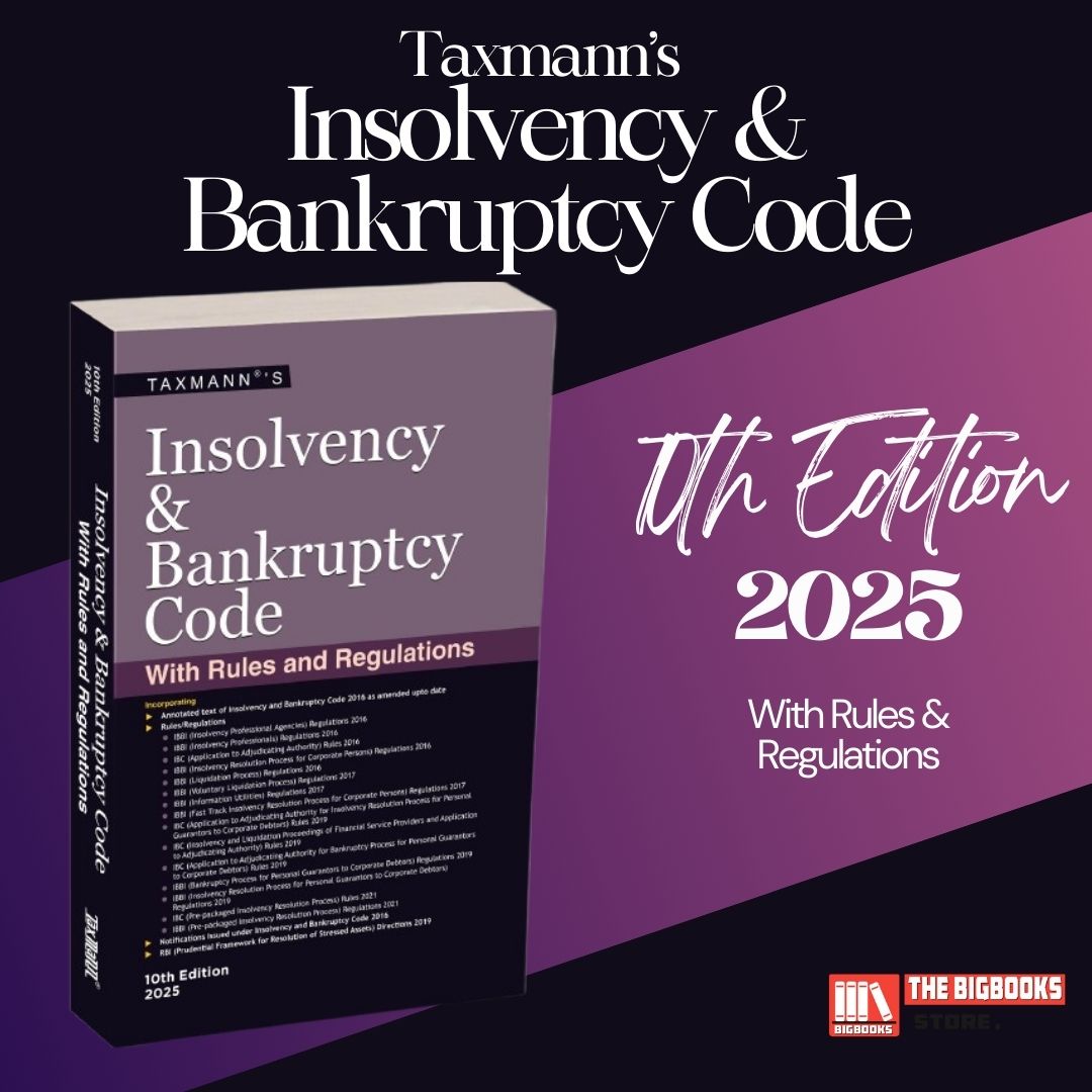 Taxmann's Insolvency and Bankruptcy Code with Rules and Regulations – Covering annotated text of IBC with updated Rules -10th Edition 2025