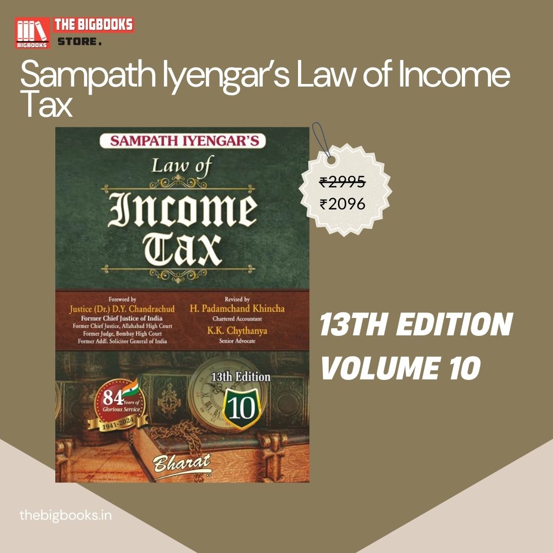 Sampath Iyengar’s Law of Income Tax, 10th Volume, 13th Edition 2024
