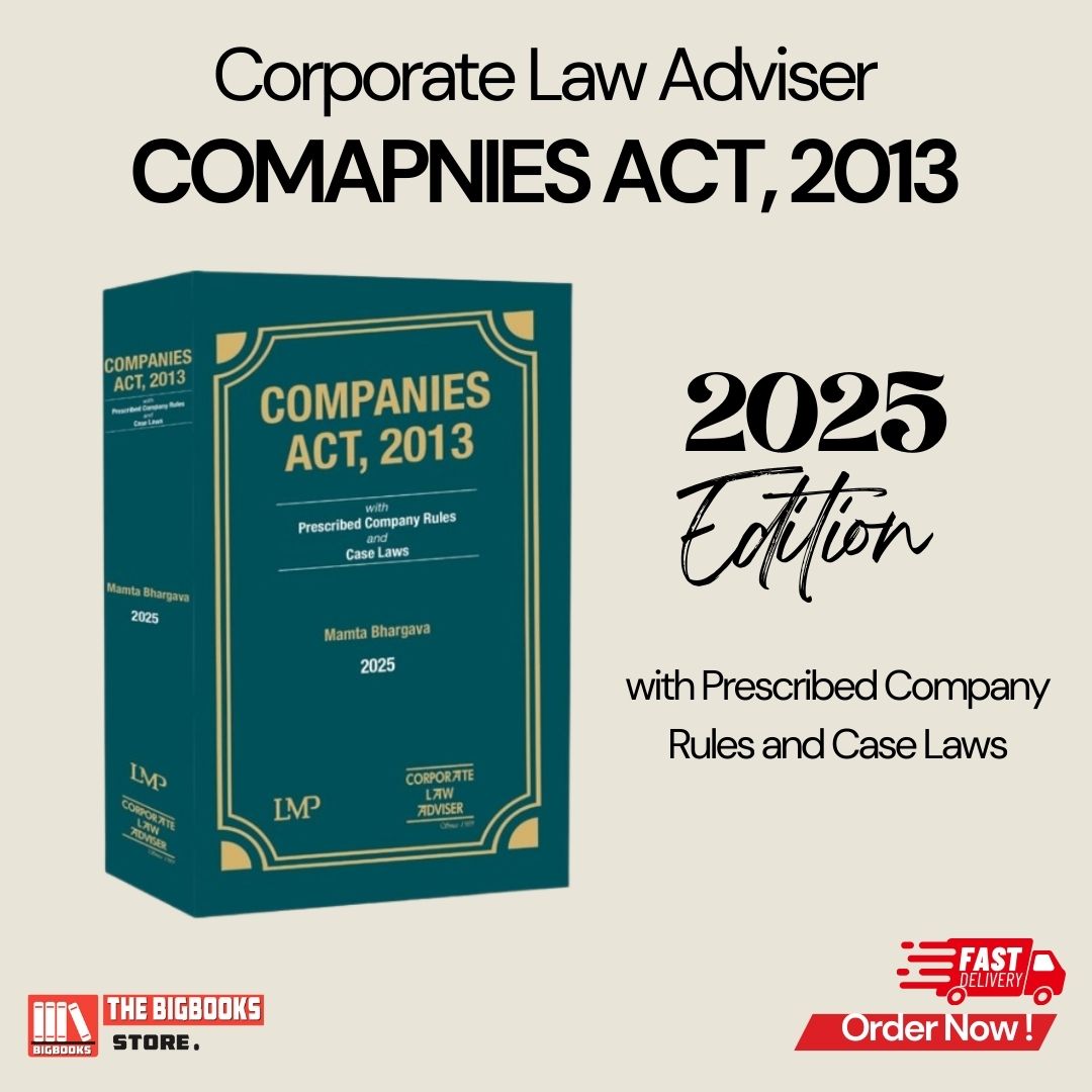 LMP's Companies Act, 2013 with Prescribed Company Rules and Case Laws - 1st Edition 2025 LMP's Companies Act, 2013 with Prescribed Company Rules and Case Laws - 1st Edition 2025
