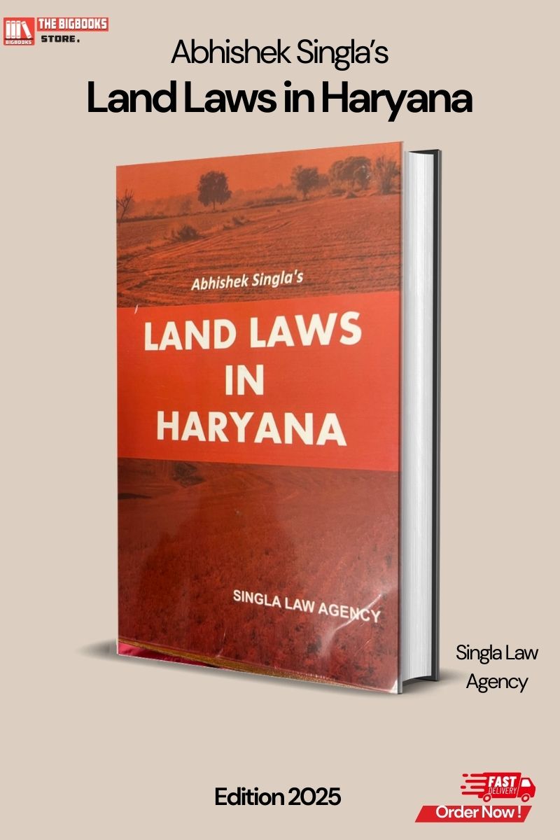 Singhal’s Land Laws in Haryana – Edition 2025 Singhal’s Land Laws in Haryana – Edition 2025
