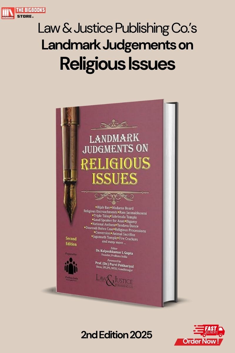 Law & Justice's Landmark Judgments on Religious Issues - 2nd Edition, 2025 Law & Justice's Landmark Judgments on Religious Issues - 2nd Edition, 2025