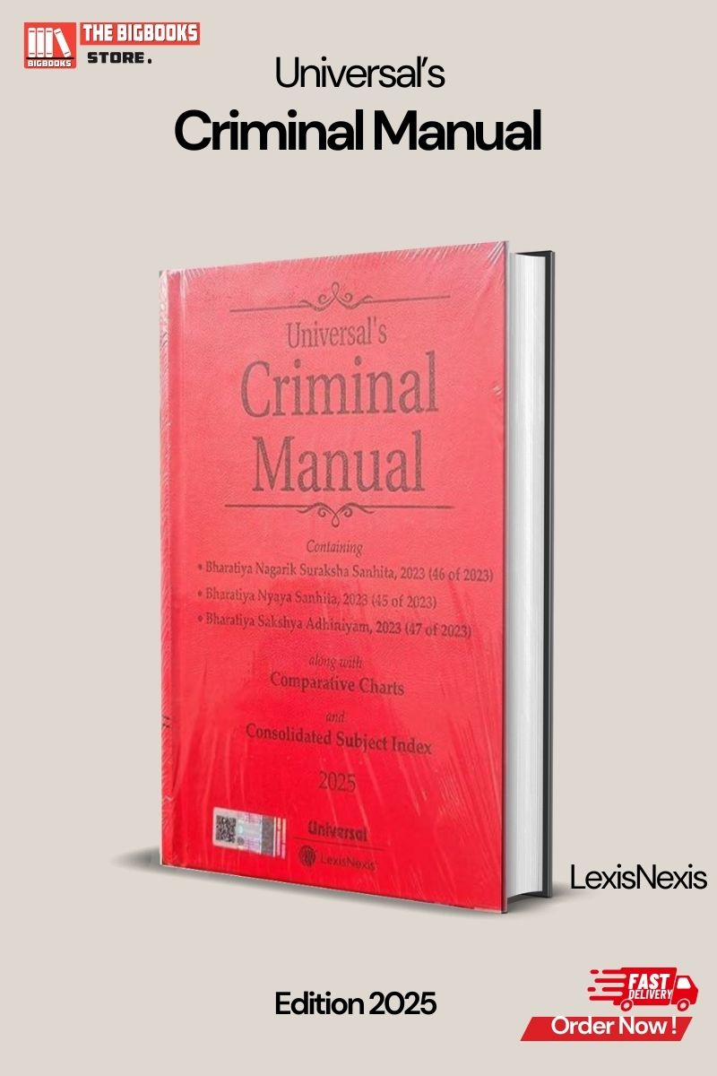 Universal’s Criminal Manual Containing BNS, BNSS, BSA – Big Size 2025 Edition (New Criminal Laws)