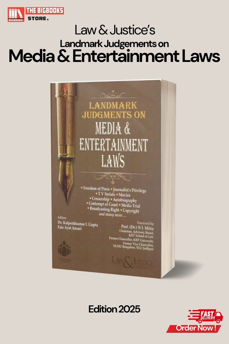 Law & Justice's Landmark Judgments on Media & Entertainment Law- 2025 Edition Law & Justice's Landmark Judgments on Media & Entertainment Law- 2025 Edition