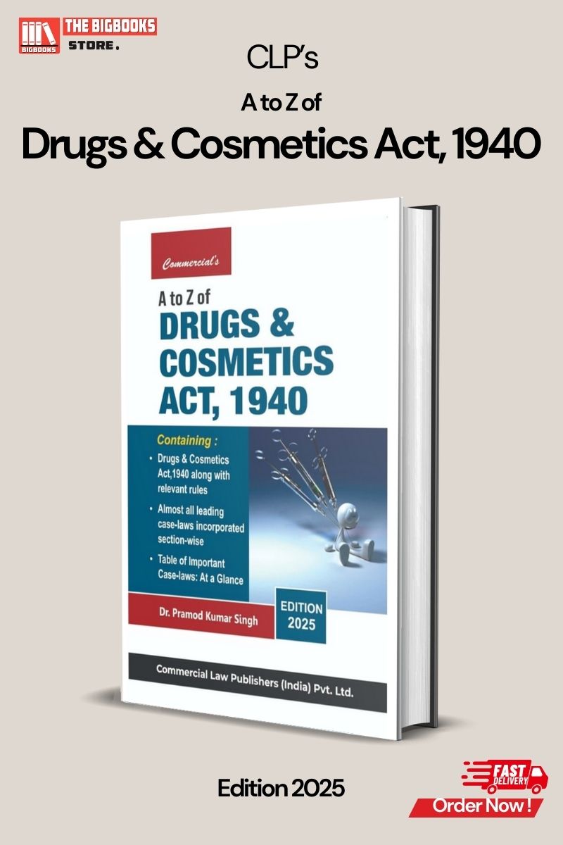 Commercial's A to Z of Drugs & Cosmetics Act, 1940, Edition 2025