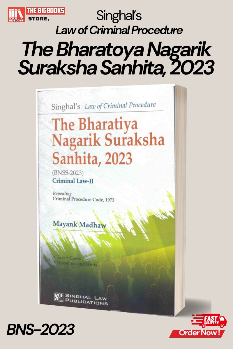 Singhal’s The Bhartiya Nagarik Suraksha Sanhita 2023 (BNSS) Criminal Law -II, 2025 Edition