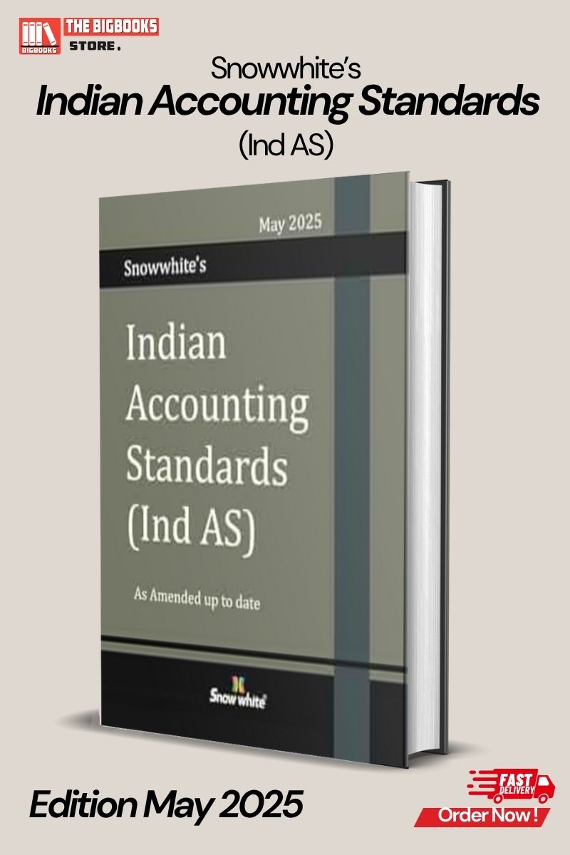 Snowwhite's Indian Accounting Standards (Ind AS) As Amended up to date - 7th Edition 2025