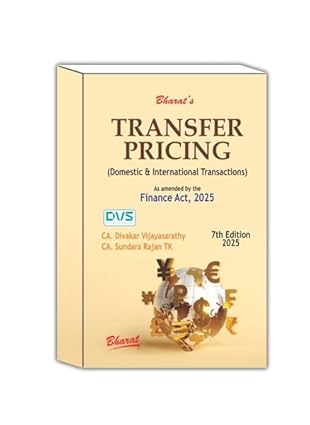 Bharat's Transfer Pricing (Domestic & International Transactions) - 7th Edition 2025 Bharat's Transfer Pricing (Domestic & International Transactions) - 7th Edition 2025