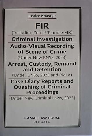 Kamal's Criminal Law Book on FIR, Investigation, Arrest and Case Proceedings under BNSS 2023 - 1st Edition 2025