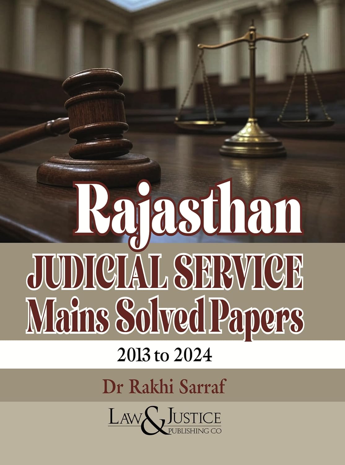 Law&Justice's Rajasthan Judicial Service - Mains (Solved Papers 2013 to 2024) - Edition 2025 Law&Justice's Rajasthan Judicial Service - Mains (Solved Papers 2013 to 2024) - Edition 2025