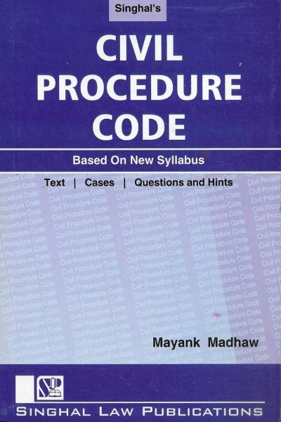 Singhal's Civil Procedure code (Based On New Syllabus) - Edition 2023