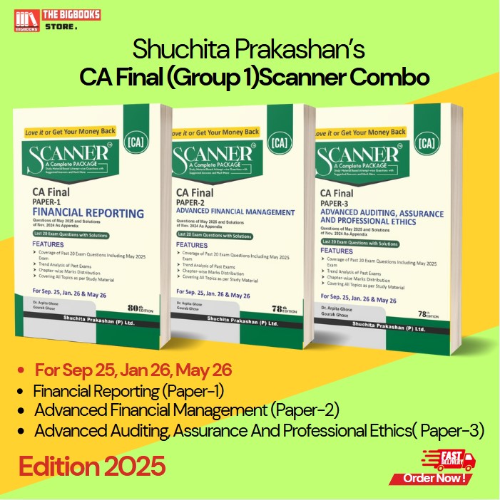 Shuchita Prakashan’s CA Final Scanner Combo (Group 1) Financial Reporting (Paper-1), Advanced Financial Management (Paper-2), Advanced Auditing, Assurance And Professional Ethics( Paper-3)  For Sep 25, Jan 26, May 26 - Edition 2025