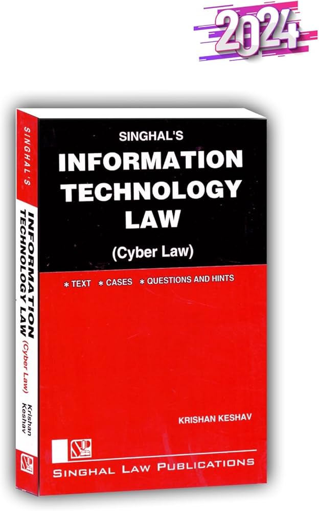 Singhal's Information Technology Law (Cyber Law) - Edition 2024