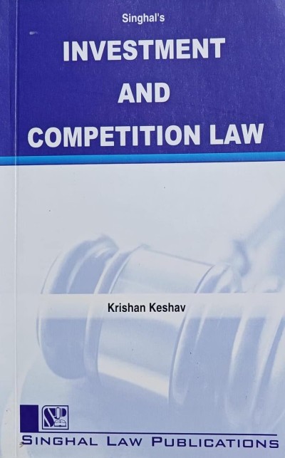 Singhal's Investment And Competition Law - Edition 2018-19