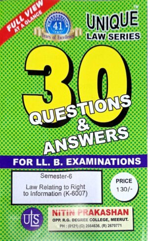 Nitin Prakashan Unique Law Series 30 Questions & Answers Semester-6 Law Relating to Right to Information (K-607) for LLB Exams - (English) Edition 2025