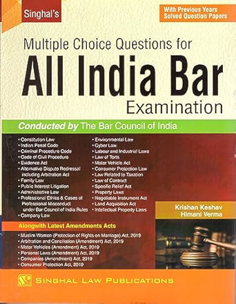 Singhal's Multiple Choice Questions for All India Bar Examination (With Previous Years Solved Question papers) - Edition 2023-24 Singhal's Multiple Choice Questions for All India Bar Examination (With Previous Years Solved Question papers) - Edition 2023-24