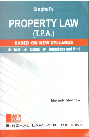 Singhal's Property Law (T.P.A.) (Based On New Syllabus) - (Reprint) Edition 2023
