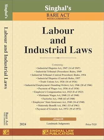 Singhal's Labour & Industrial laws (Bare Act With Comments) Along With Landmark Judgments - Edition 2024-25 Singhal's Labour & Industrial laws (Bare Act With Comments) Along With Landmark Judgments - Edition 2024-25