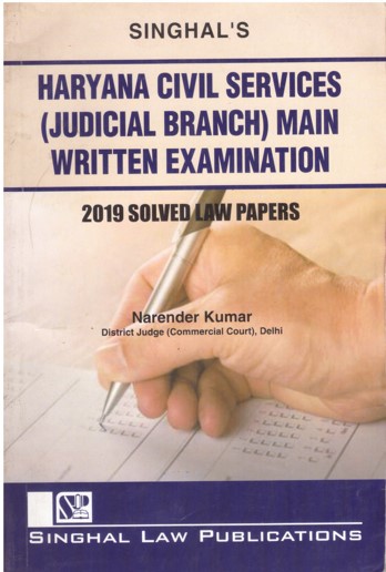 Singhal's Haryana Civil Services (Judicial Branch) Main Written Examination, 2019 Solved Law Papers - Edition 2021 Singhal's Haryana Civil Services (Judicial Branch) Main Written Examination, 2019 Solved Law Papers - Edition 2021