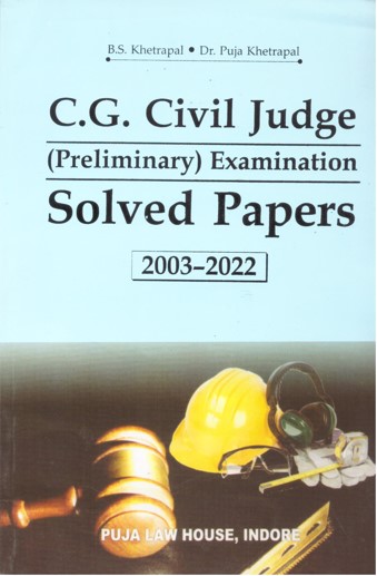 Puja's C.G. Civil Judge (Preliminary) Examinations Solved Papers (2003-2022) - Edition 2023
