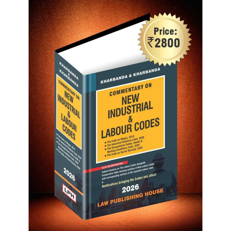 LPH's Kharbanda & Kharbanda's Commentary on New Industrial & Labour Codes -Edition 2026 LPH's Kharbanda & Kharbanda's Commentary on New Industrial & Labour Codes -Edition 2026