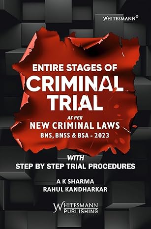 Whitesmann's Entire Stages of Criminal Trial as per New Criminal Laws BNS BNSS BSA 2023 - Edition 2025