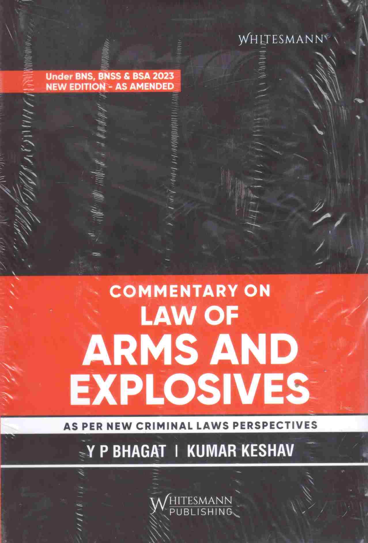 Whitesman's Commentary on law of Arms And Explosives ( New Criminal Laws ) Perspectives - Edition 2026