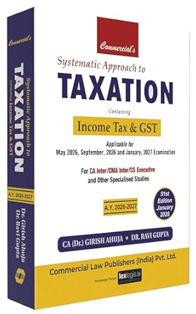Commercial's Systematic Approach to Taxation Containing Income ( TAX & GST ) Applicable for May2026 to Jan 2027 - 51st Edition 2026