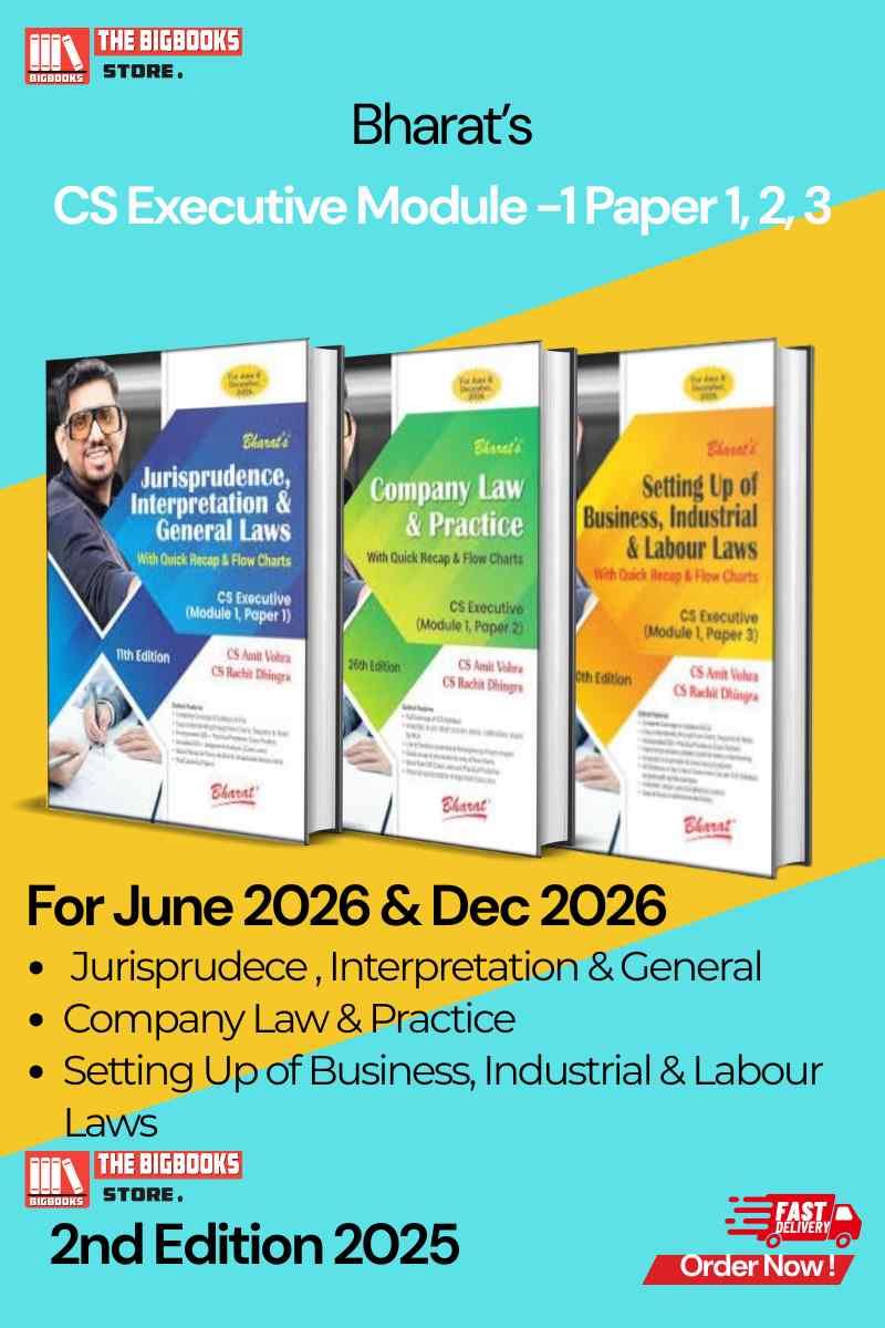 Bharat’s CS  Executive Module 1 Jurisprudence, Interpretation & General Laws Company Law & Practice , Setting Up Of Business, Industrial & Labour Laws  ( Paper 1 ,2, 3 ) For June & December 2026 - Edition 2026