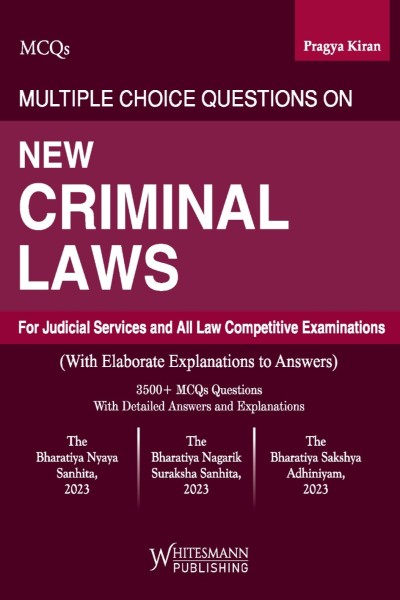 Whitesmann's MCQ on New Criminal Laws (For Judicial Services and All Law Competitive Examinations) - Edition 2026