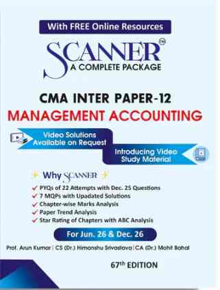Scanner CMA Inter ( Group -2 ) Paper-12 ( Management Accounting) For Jun .26 & Dec 26 - 67th Edition 2026