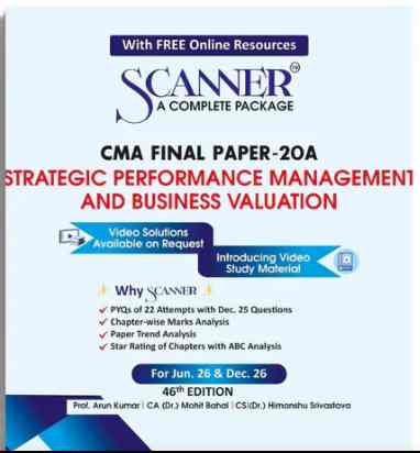 Scanner CMA Final ( Group -4 ) Paper-20A ( Strategic Performance Management and Business Valuation ) For Jun .26 & Dec 26 - 46th Edition 2026