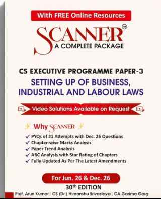 Scanner CSEP ( Group -1 ) Paper-3 (Setting up of Business, Industrial and Labour Laws ) For Jun .26 & Dec .26 - Edition 2026 Scanner CSEP ( Group -1 ) Paper-3 (Setting up of Business, Industrial and Labour Laws ) For Jun .26 & Dec .26 - Edition 2026