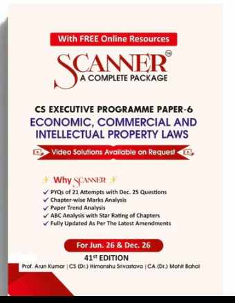 Scanner CSEP ( Group -2 ) Paper-6 (Economic, Commercial and Intellectual Property Laws ) For Jun .26 & Dec .26 - Edition 2026 Scanner CSEP ( Group -2 ) Paper-6 (Economic, Commercial and Intellectual Property Laws ) For Jun .26 & Dec .26 - Edition 2026