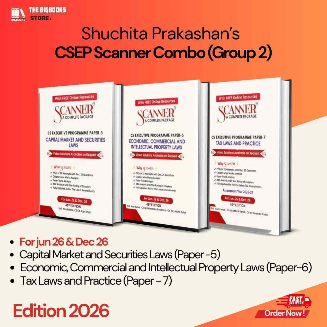Shuchita Prakashan’s CSEP Scanner Combo (Group 2), Capital Market and Securities Laws (Paper -5), Economic, Commercial and Intellectual Property Laws (Paper-6), Tax Laws and Practice (Paper - 7) Jun .26 & Dec .26 - Edition 2026 Shuchita Prakashan’s CSEP Scanner Combo (Group 2), Capital Market and Securities Laws (Paper -5), Economic, Commercial and Intellectual Property Laws (Paper-6), Tax Laws and Practice (Paper - 7) Jun .26 & Dec .26 - Edition 2026