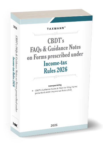 Taxmann's CBDT's FAQs & Guidance Notes on Forms Prescribed under Income-tax Rules 2026 - Edition 2026 Taxmann's CBDT's FAQs & Guidance Notes on Forms Prescribed under Income-tax Rules 2026 - Edition 2026