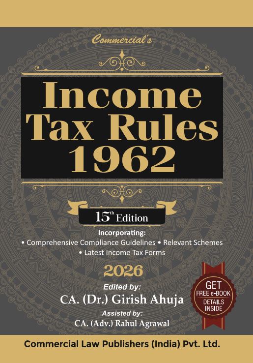 Commercial's Income Tax Rules 1962 as amended by the Finance Act 2026 - 15th Edition 2026 Commercial's Income Tax Rules 1962 as amended by the Finance Act 2026 - 15th Edition 2026