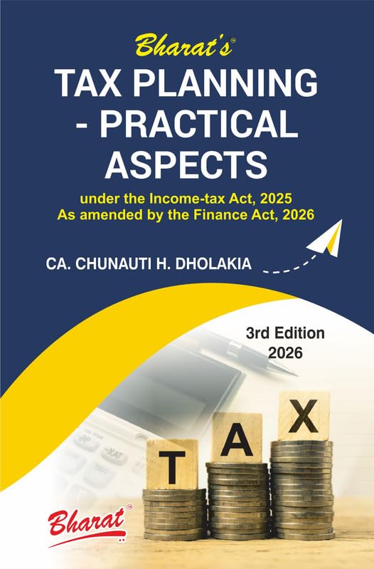 Bharat's Tax Planning - Practical Aspects - 3rd Edition 2026 Bharat's Tax Planning - Practical Aspects - 3rd Edition 2026