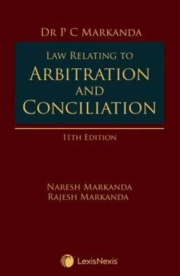 LexisNexis's Law Relating to Arbitration and Conciliation - 11th Edition 2026 LexisNexis's Law Relating to Arbitration and Conciliation - 11th Edition 2026