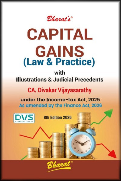 Bharat's Capital Gains (Law & Practice) with Illustrations & Judicial Precedents - 8th Edition 2026 Bharat's Capital Gains (Law & Practice) with Illustrations & Judicial Precedents - 8th Edition 2026