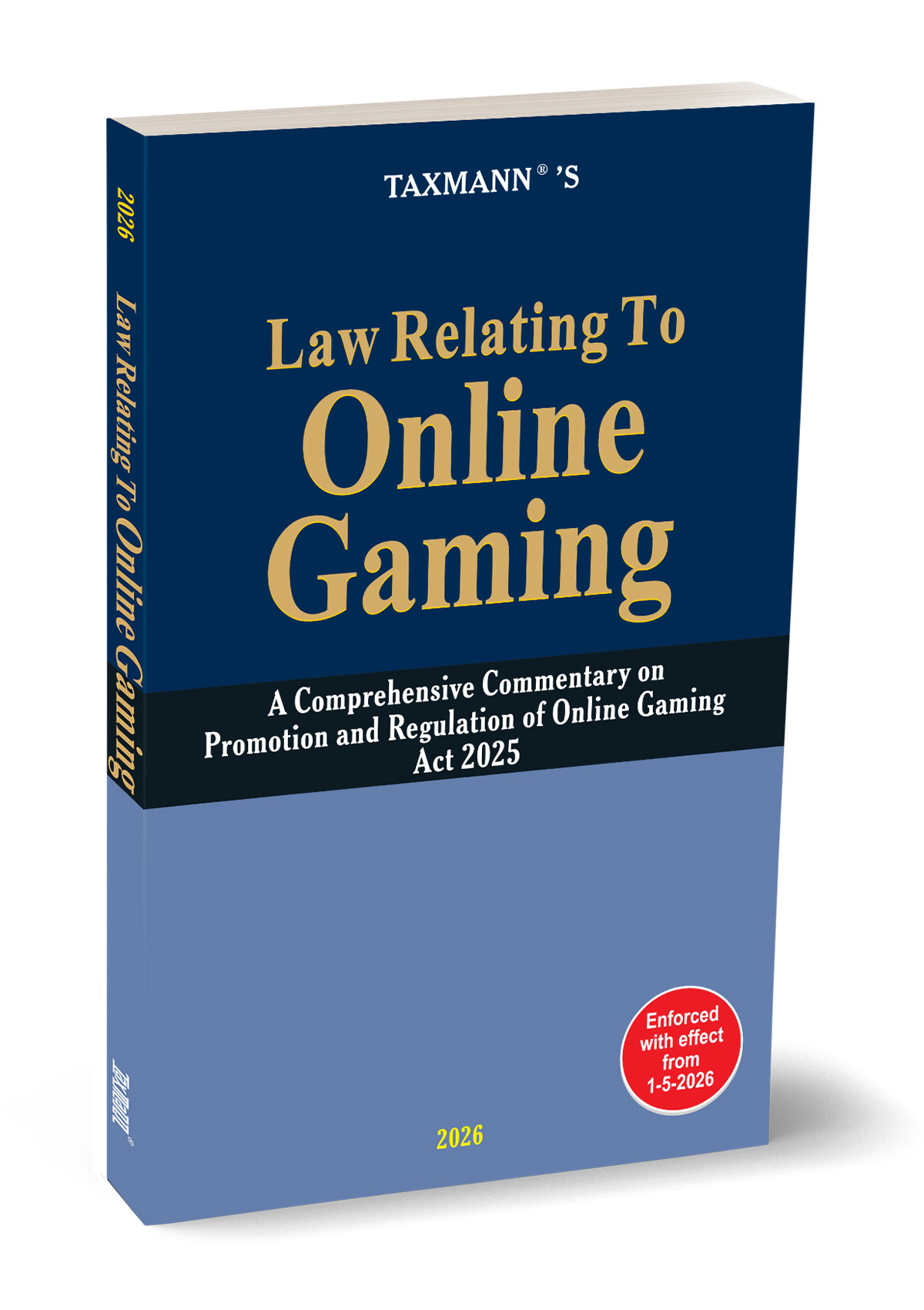 Taxmann's Law Relating to Online Gaming – A Comprehensive Commentary on Promotion and Regulation of Online Gaming Act 2025 - Edition 2026 Taxmann's Law Relating to Online Gaming – A Comprehensive Commentary on Promotion and Regulation of Online Gaming Act 2025 - Edition 2026