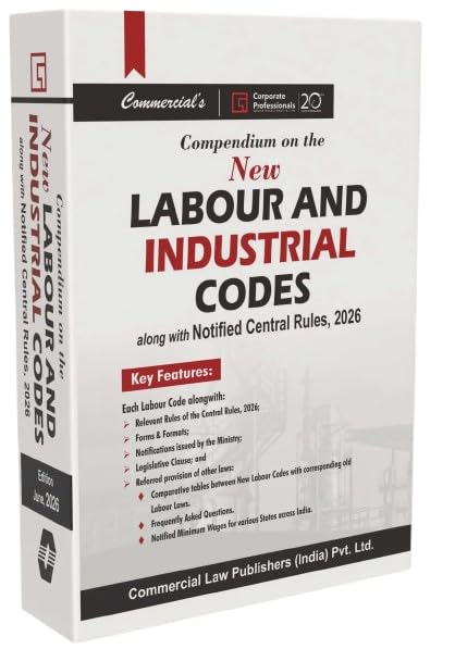 Commercial's Compendium on the New Labour and Industrial Codes along With Notified Central rules, - Editon 2026 Commercial's Compendium on the New Labour and Industrial Codes along With Notified Central rules, - Editon 2026