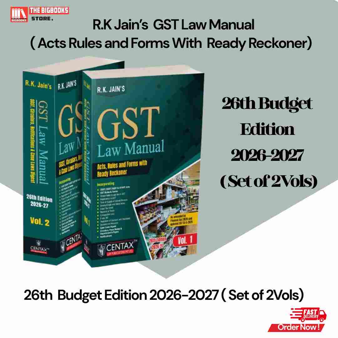 R.K Jain’s GST Law Manual( Acts Rules and Forms With Ready Reckoner)( Set of 2Vols) 26th Budget Edition 2026-27