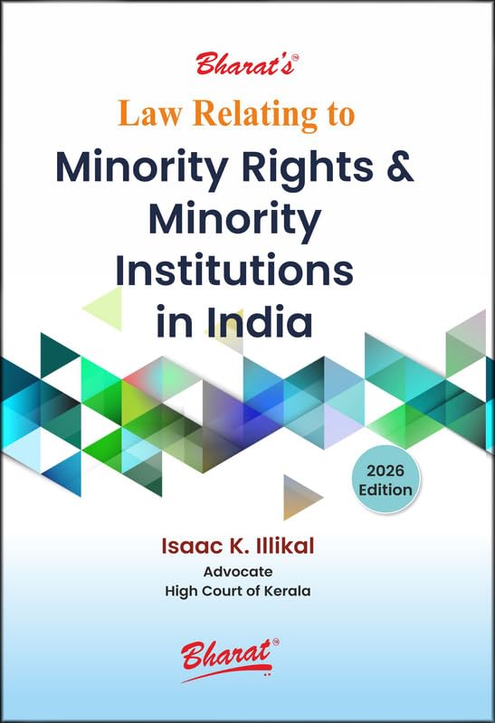 Bharat's Law Relating to Minority Rights & Minority Institutions in india - Edition 2026 Bharat's Law Relating to Minority Rights & Minority Institutions in india - Edition 2026