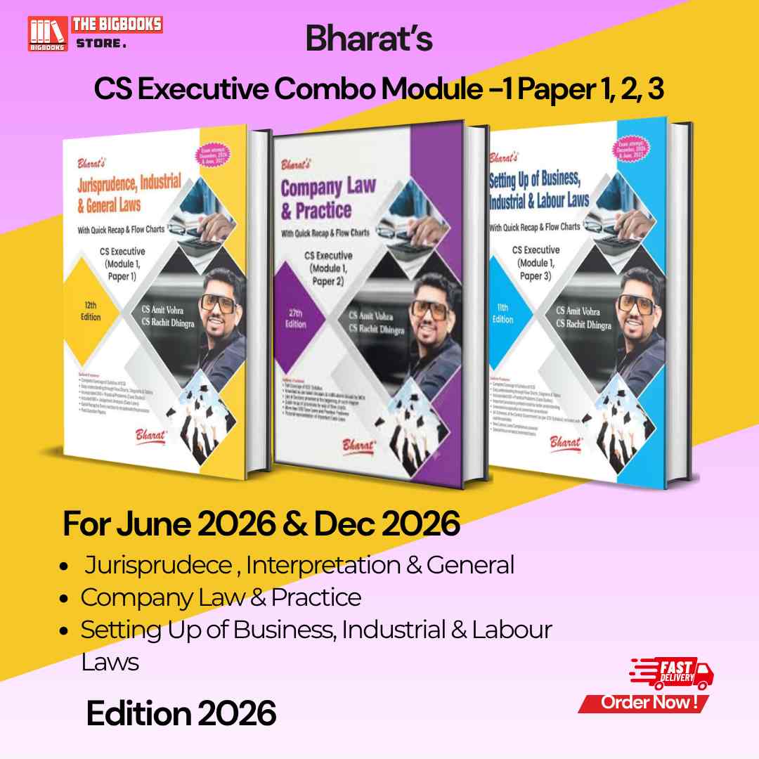 Bharat’s CS  Executive Module 1 Jurisprudence, Interpretation & General Laws Company Law & Practice , Setting Up Of Business, Industrial & Labour Laws  ( Paper 1 ,2, 3 ) For June & December 2026 - Edition 2026