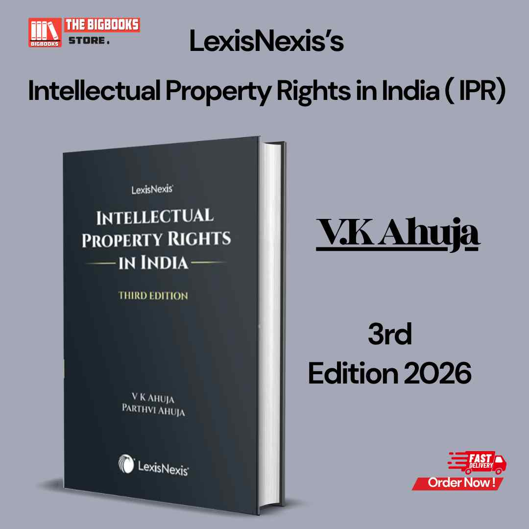 Lexis Nexis's Intellectual Property Rights in India ( IPR) - 3rd Edition 2026 Lexis Nexis's Intellectual Property Rights in India ( IPR) - 3rd Edition 2026